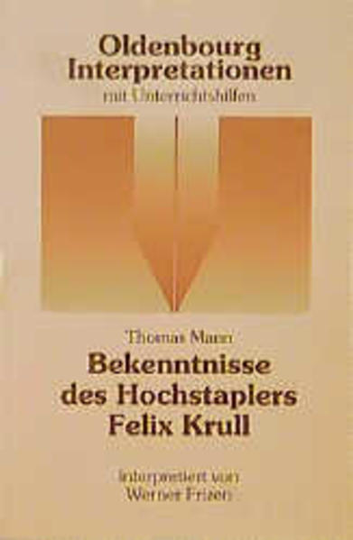 Thomas Mann: Bekenntnisse des Hochstaplers Felix Krull