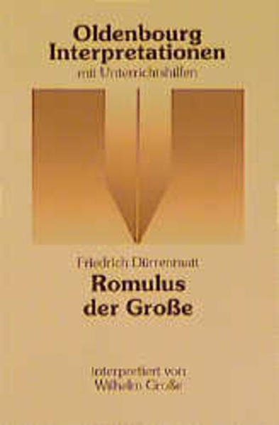 Friedrich Dürrenmatt: Romulus der Grosse