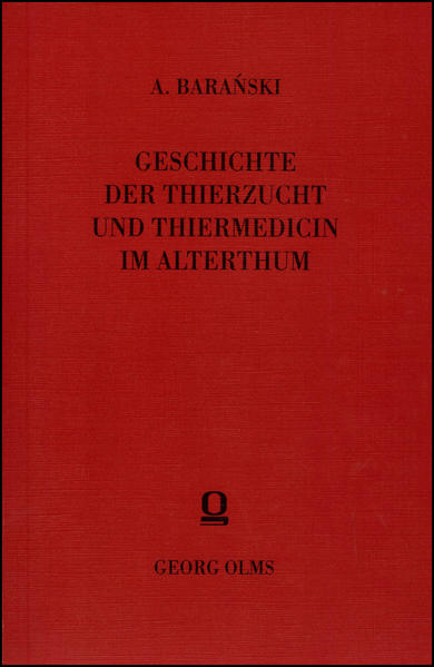 Geschichte der Thierzucht und Thiermedicin im Altertum