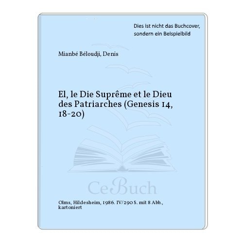 El, le Dieu Supreme et le Dieu des Patriarches