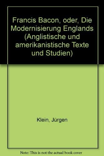 Francis Bacon oder die Modernisierung Englands