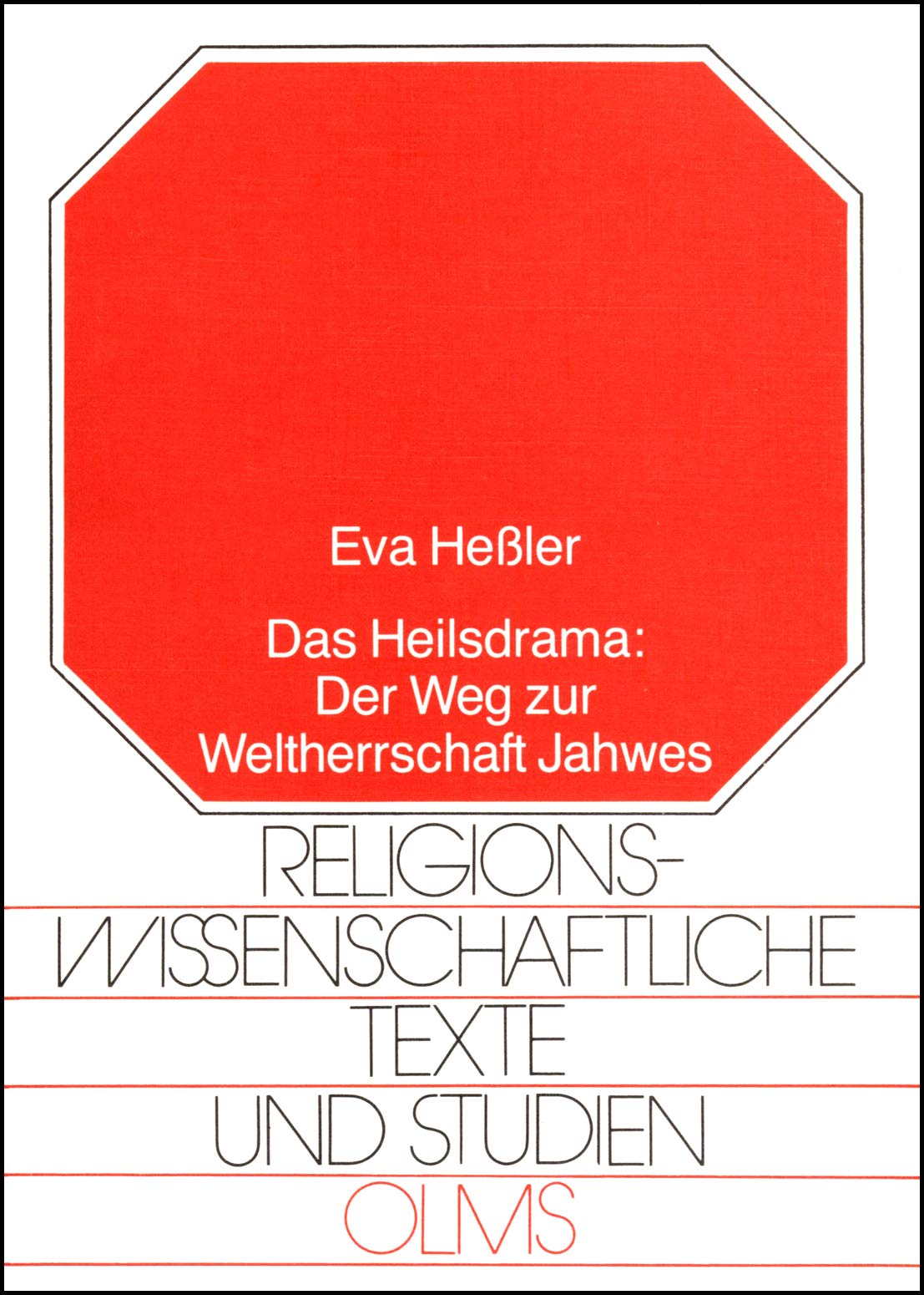 Das Heilsdrama: Der Weg zur Weltherrschaft Jahwes (Jes. 40-66)