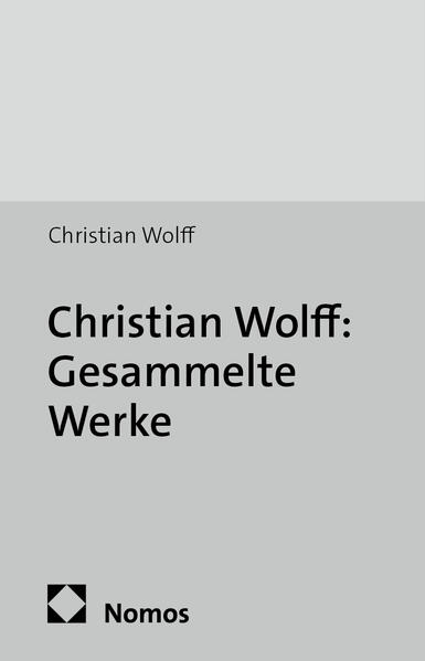 Christian Wolff: Gesammelte Werke