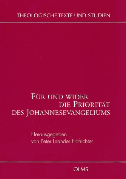 Für und wider die Priorität des Johannesevangeliums