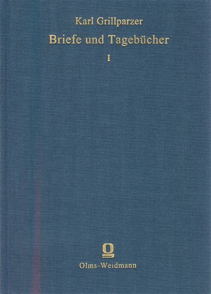 Grillparzers Briefe und Tagebücher