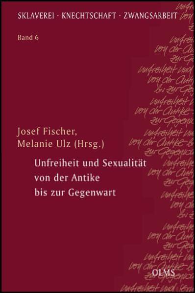 Unfreiheit und Sexualität von der Antike bis zur Gegenwart
