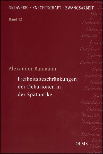 Freiheitsbeschränkungen der Dekurionen in der Spätantike