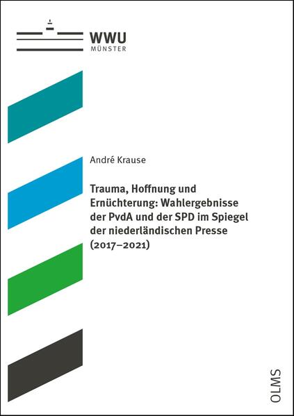 Trauma, Hoffnung und Ernüchterung: Wahlergebnisse der PvdA und der SPD im Spiegel der niederländischen Presse (2017–2021)