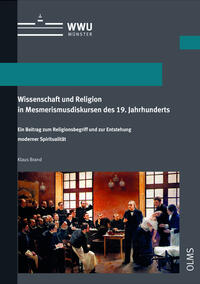 Wissenschaft und Religion in Mesmerismusdiskursen des 19. Jahrhunderts