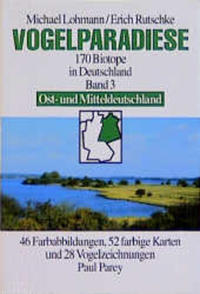 Vogelparadiese / Ost- und Mitteldeutschland mit 48 Gebietsbeschreibungen