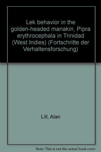 Lek Behavior in the Golden-headed Manakin, Pipra erythrocephala in Trinidad (West Indiens)