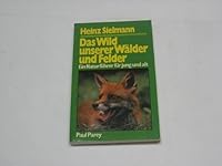 Das Wild unserer Wälder und Felder