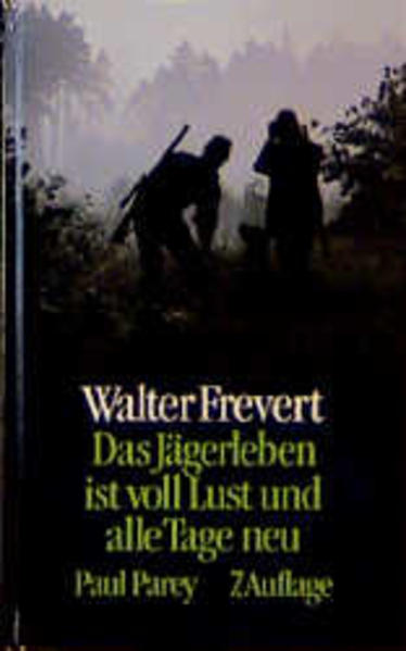 Das Jägerleben ist voll Lust und alle Tage neu