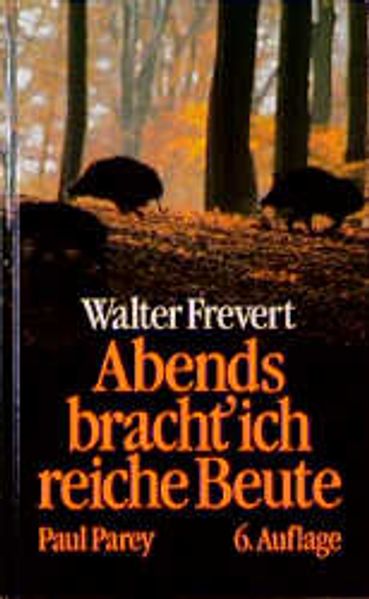 Abends bracht' ich reiche Beute