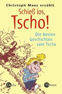 Schiess los, Tscho