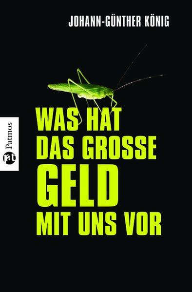 Was hat das große Geld mit uns vor