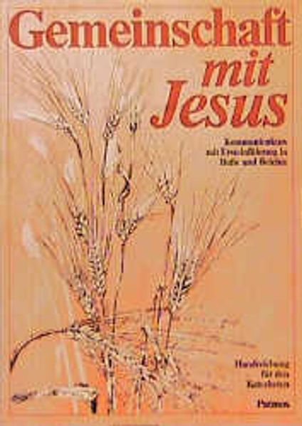 Gemeinschaft mit Jesus. Kommunionkurs