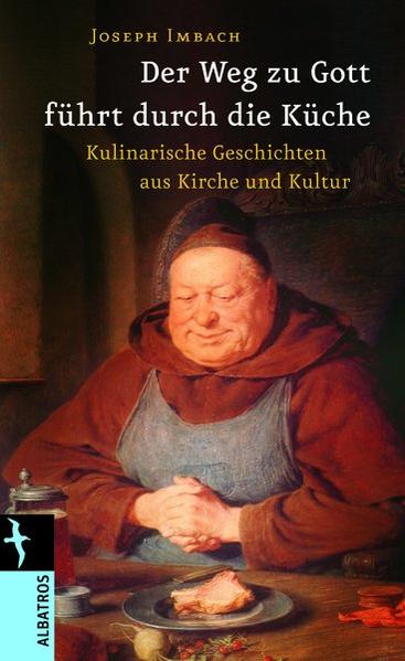 Der Weg zu Gott führt duch die Küche