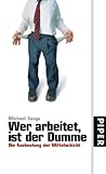 Wer arbeitet, ist der Dumme