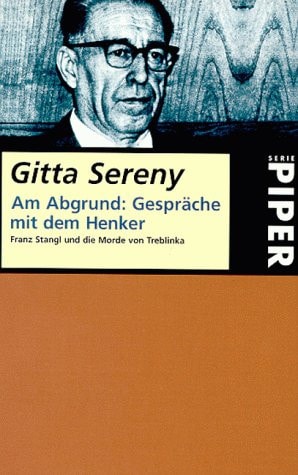 Am Abgrund: Gespräche mit dem Henker. Franz Stangl und die Morde von Treblinka.