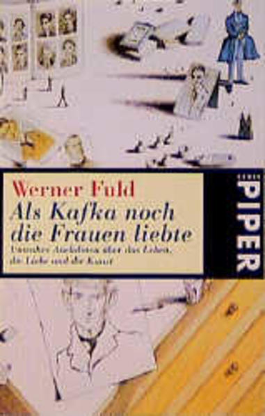 Als Kafka noch die Frauen liebte