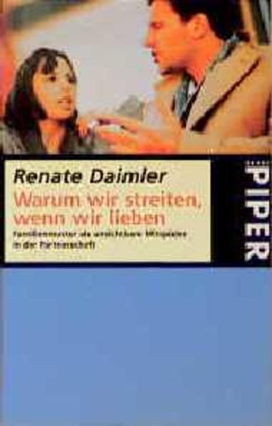 Warum wir streiten, wenn wir lieben