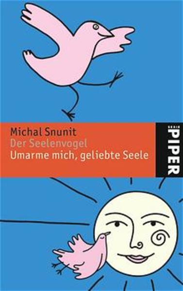 Der Seelenvogel  /Umarme mich geliebte Seele