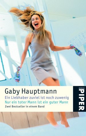 Ein Liebhaber zuviel ist noch zuwenig /Nur ein toter Mann ist ein guter Mann