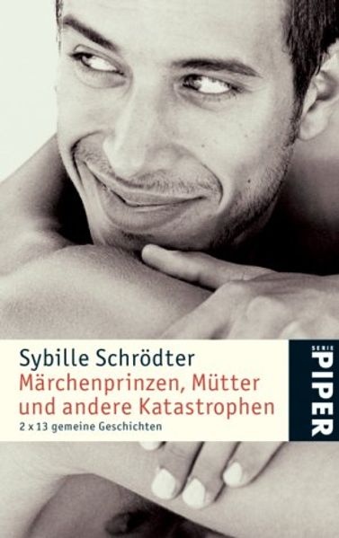 Märchenprinzen, Mütter und andere Katastrophen