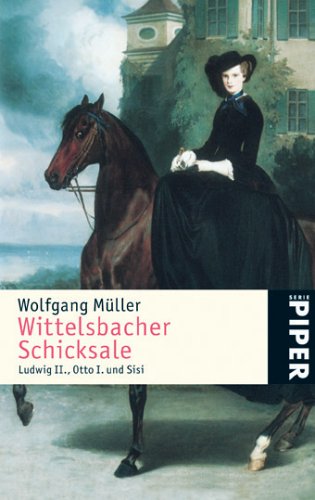 Wittelsbacher Schicksale