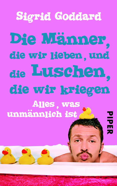 Die Männer, die wir lieben, und die Luschen, die wir kriegen