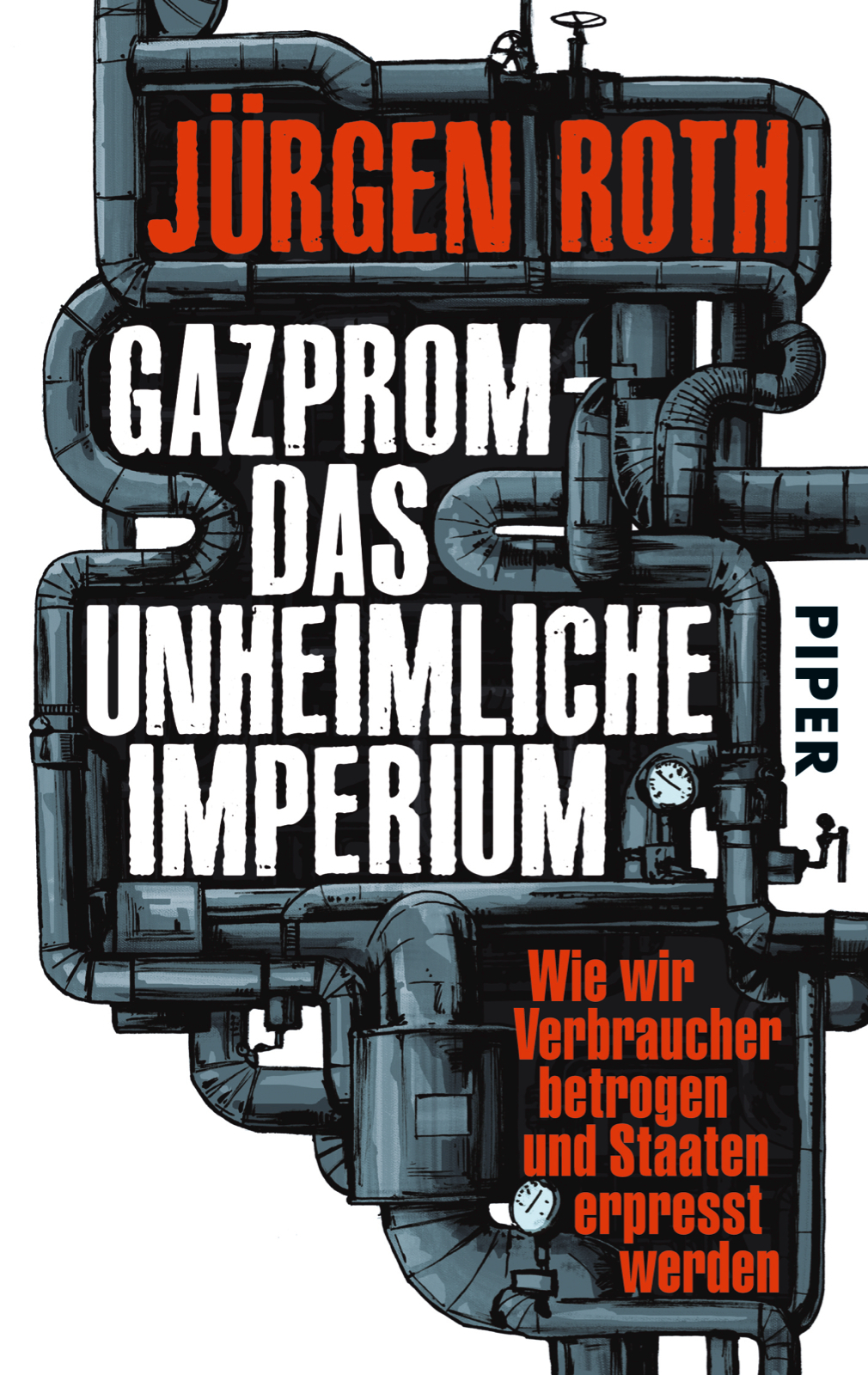 Gazprom – das unheimliche Imperium