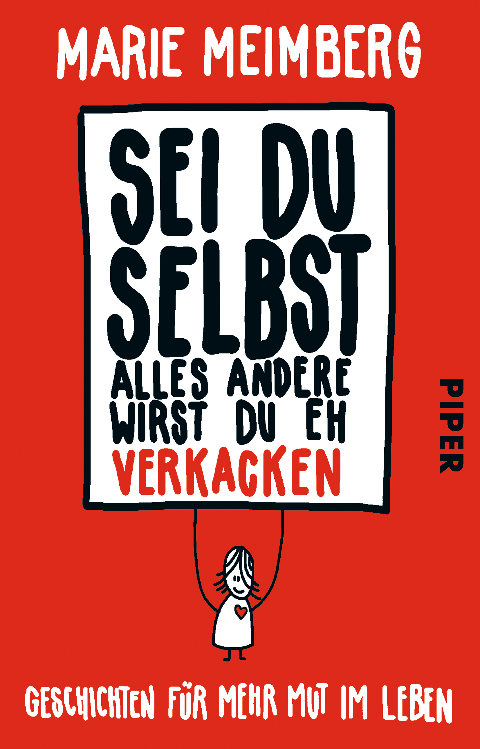 Sei du selbst, alles andere wirst du eh verkacken