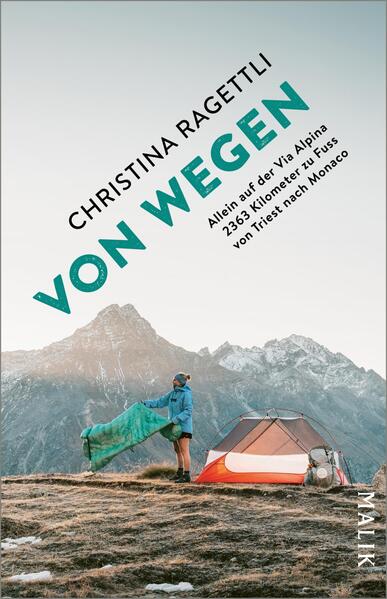 VON WEGEN. Allein auf der Via Alpina – 2363 Kilometer zu Fuss von Triest nach Monaco