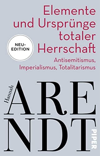 Elemente und Ursprünge totaler Herrschaft: Antisemitismus, Imperialismus, Totalitarismus