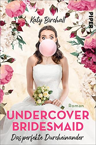 Undercover Bridesmaid – Das perfekte Durcheinander: Roman | Romantische Komödie über eine Brautjungfer mit Liebeskummer im heutigen London
