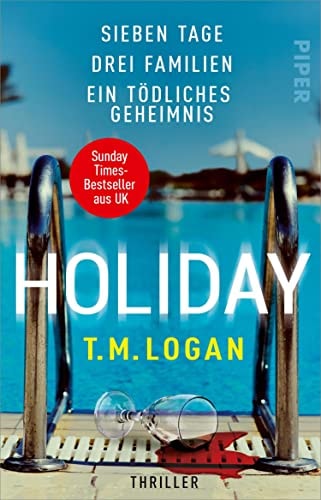 Holiday – Sieben Tage. Drei Familien. Ein tödliches Geheimnis.: Thriller