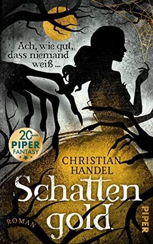 Schattengold – Ach, wie gut, dass niemand weiß ...: Roman