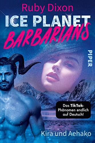 Ice Planet Barbarians – Kira und Aehako (Ice Planet Barbarians 3): Roman
