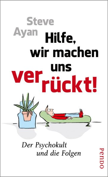 Hilfe, wir machen uns verrückt!