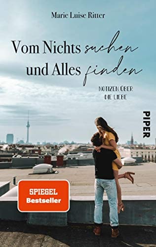 Vom Nichts suchen und Alles finden: Notizen über die Liebe (Tinder Stories 2)