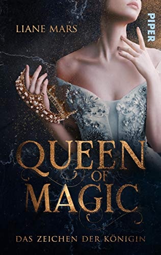 Queen of Magic - Das Zeichen der Königin: Romantasy | Eine rasante Romantasy um eine Königin wider Willen