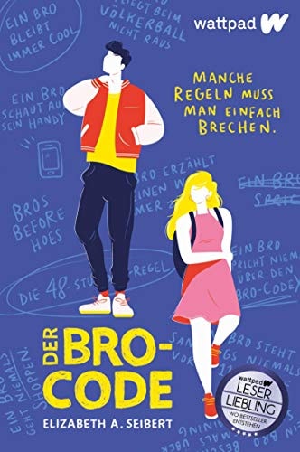 Der Bro-Code (Die besten deutschen Wattpad-Bücher): Manche Regeln muss man einfach brechen …