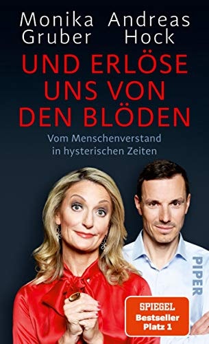 Und erlöse uns von den Blöden: Vom Menschenverstand in hysterischen Zeiten