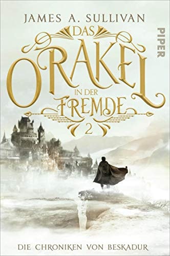 Das Orakel in der Fremde (Die Chroniken von Beskadur 2): Roman