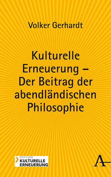 Kulturelle Erneuerung – Der Beitrag der abendländischen Philosophie