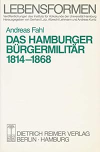 Das Hamburger Bürgermilitär 1814-1868