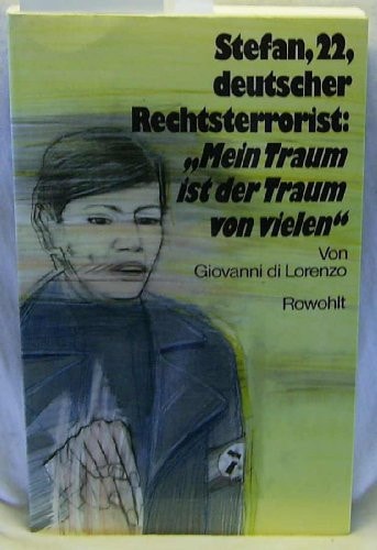 Stefan, 22, deutscher Rechtsterrorist: "Mein Traum ist der Traum von vielen"