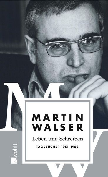 Leben und Schreiben: Tagebücher 1951 - 1962