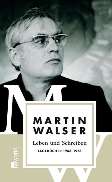 Leben und Schreiben: Tagebücher 1963 - 1973